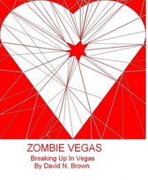 Zombie Vegas 3: Breaking Up In Vegas