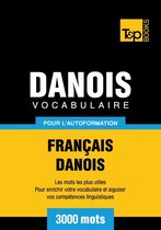 Vocabulaire français-danois pour l'autoformation - 3000 mots