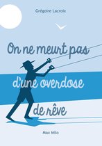 On ne meurt pas d’une overdose de rêve