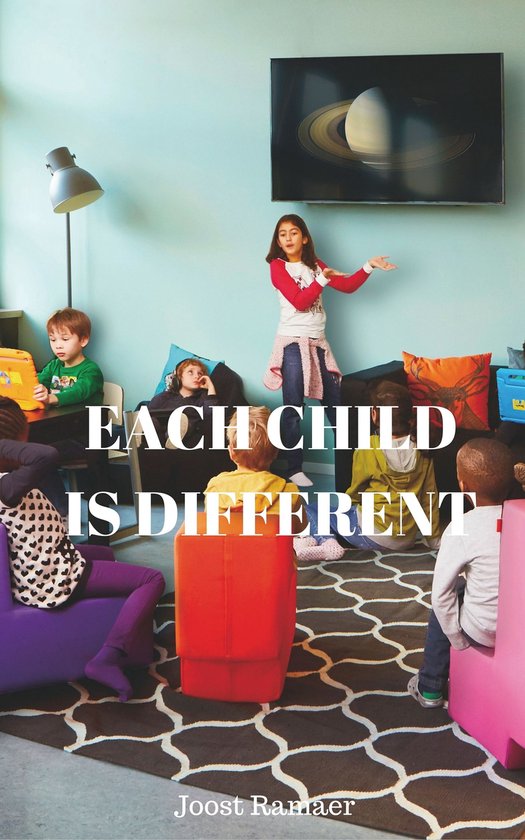 Each Child is Different: How the Dutch reinvented Primary Ed ... - cover