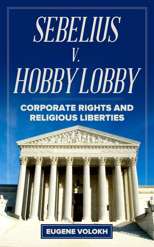 Sebelius V Hobby Lobby ebook Eugene Volokh 9781939709585 Boeken 