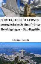 Portugiesisch lernen: portugiesische Schimpfwörter ‒ Beleidigungen ‒ Sex-Begriffe