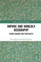 Studies in Historical Geography - Impure and Worldly Geography