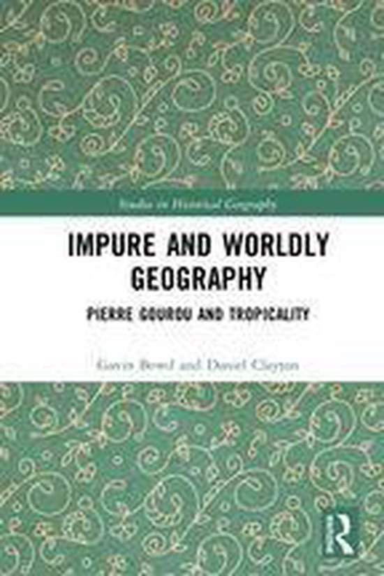 Studies in Historical Geography Impure and Worldly Geography (ebook