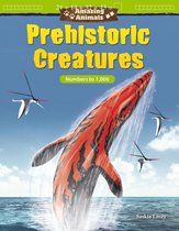 Amazing Animals: Prehistoric Creatures: Numbers to 1,000: Read-along ebook