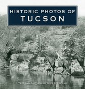 Historic Photos - Historic Photos of Tucson