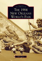 Images of America - The 1984 New Orleans World's Fair