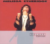 Melissa Etheridge =Deluxe Edition=