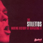 Stilettos - Making History By Repeating It (CD)