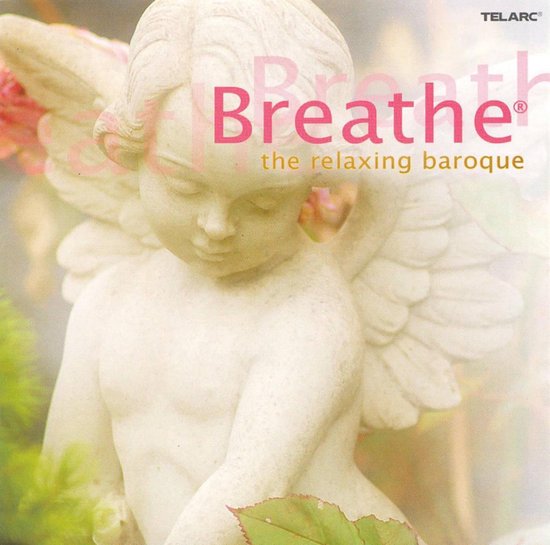 Breathe - The Relaxing Baroque
