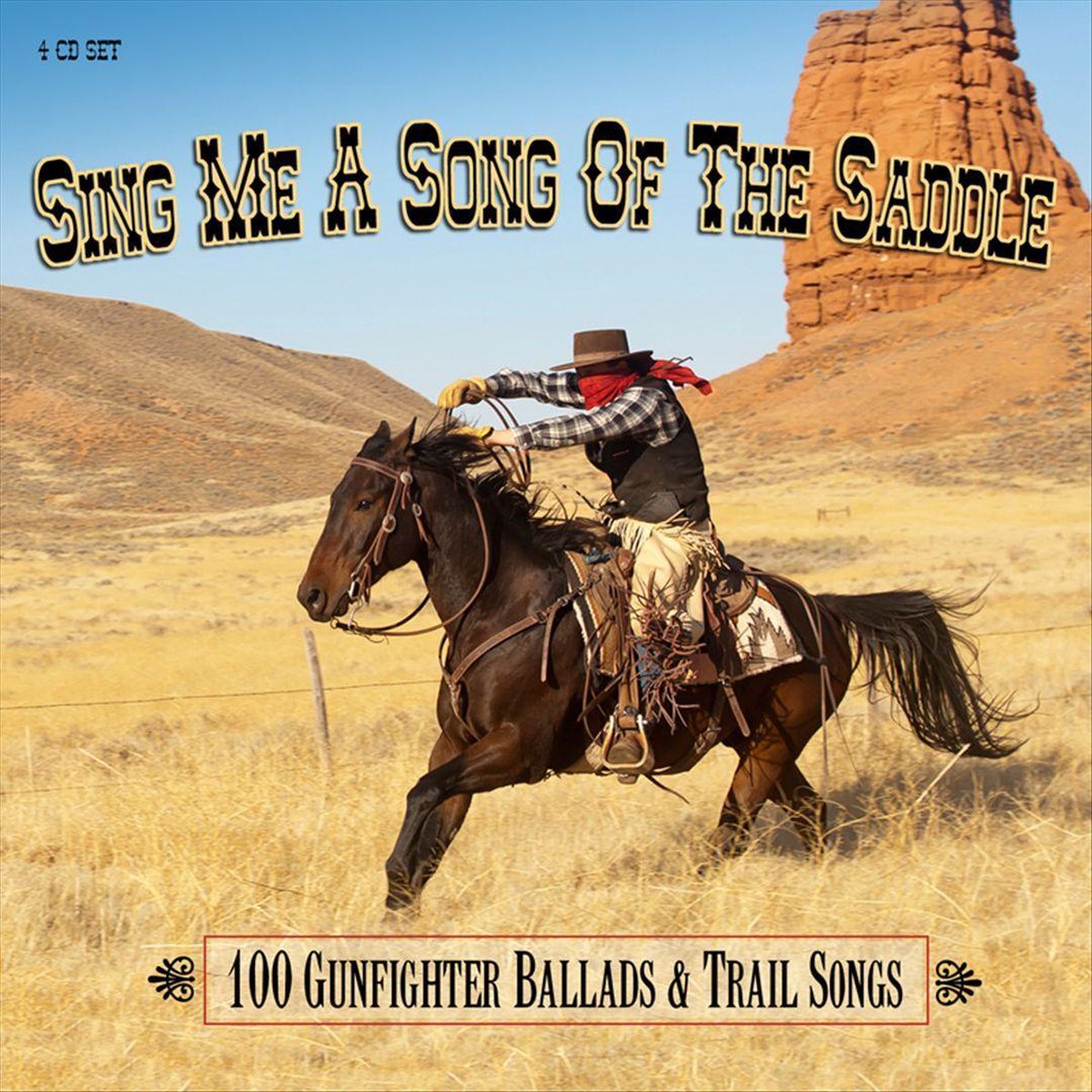 Sing Me A Song Of The Saddle - 100 Gunfighter Ballads And Trail Songs