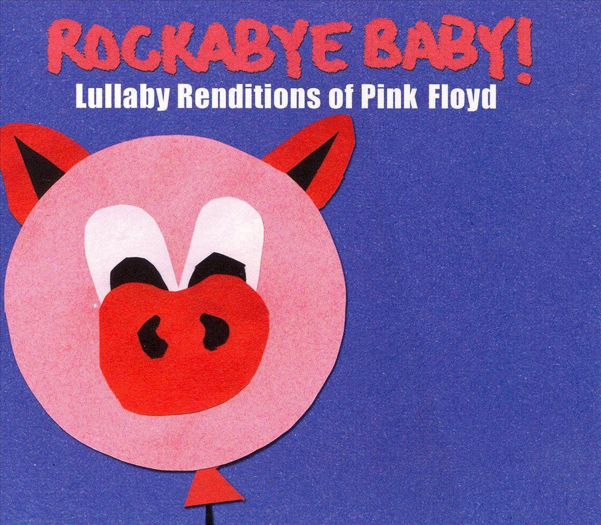 Rockabye Baby! Lullaby Renditions of Pink Floyd