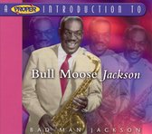 Proper Introduction to Bull Moose Jackson: Bad Man Jackson