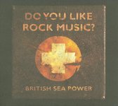 British Sea Power - Do You Like Rock Music (CD)
