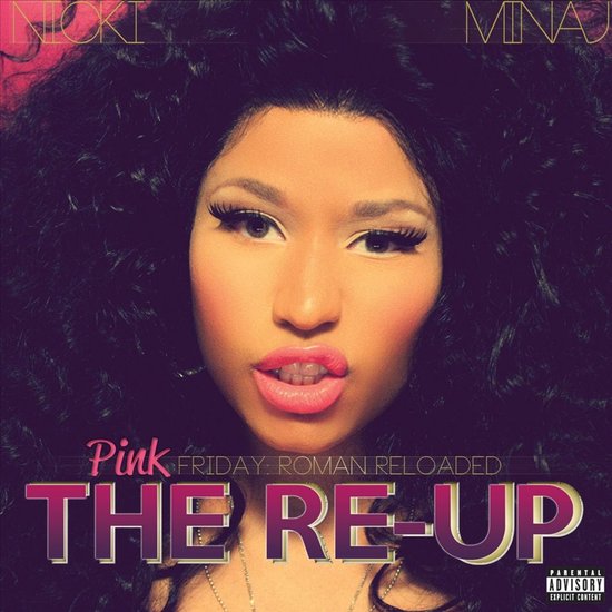 Albumcover van Pink Friday Roman Reloaded: The Re-Up met Nicki Minaj, met een roze achtergrond en de tekst "Pink Friday Roman Reloaded: The Re-Up".