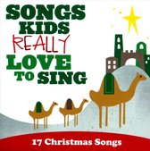 Songs Kids Really Love To Sing: 17 Christmas Songs