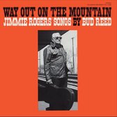 Way Out on the Mountain: Jimmie Rodgers' Songs by Bud Reed