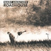 Marc Amacher - Roadhouse (CD)