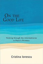 SUNY series in Ancient Greek Philosophy - On the Good Life