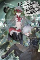 Is It Wrong to Pick Up Girls in a Dungeon? 12 - Is It Wrong to Try to Pick Up Girls in a Dungeon?, Vol. 12 (light novel)
