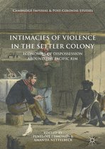 Cambridge Imperial and Post-Colonial Studies - Intimacies of Violence in the Settler Colony