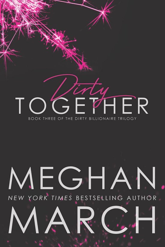 The Dirty Billionaire Trilogy 3 - Dirty Together - cover