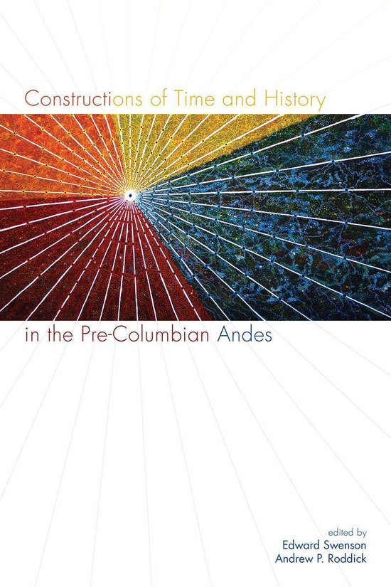Constructions of Time and History in the Pre-Columbian Andes - cover
