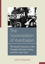 Utah Series in Middle East Studies - The Sovietization of Azerbaijan