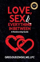 Love, Sex & Everything In Between (ebook), Greg Dudzinski MS LPC ...