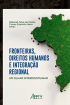 Fronteiras, Direitos Humanos e Integração Regional: Um Olhar Interdisciplinar