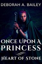 Once Upon A Princess 2 - Once Upon A Princess: Heart of Stone