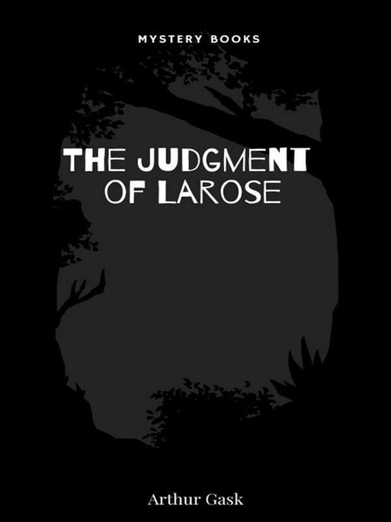 Gilbert Larose The Judgement of Larose (ebook), Arthur Gask
