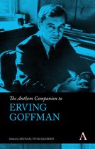 Anthem Companions to Sociology - The Anthem Companion to Erving Goffman