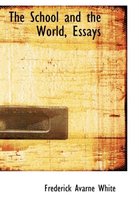 The School and the World, Essays