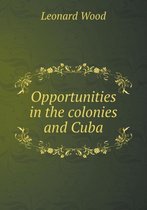 Opportunities in the colonies and Cuba