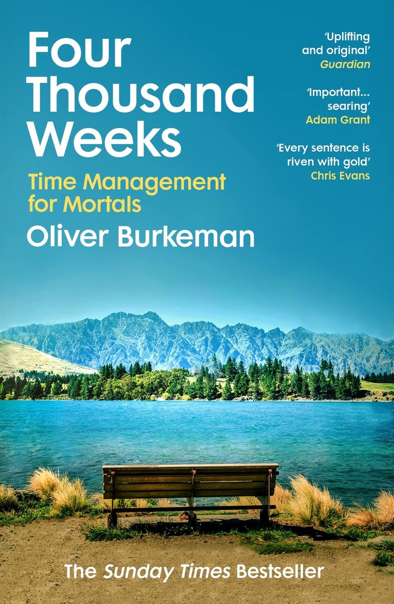 Four Thousand Weeks - Burkeman, Oliver