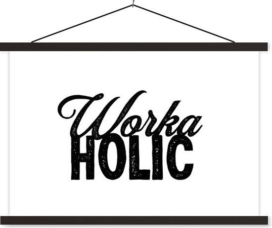 Porte-affiche avec affiche - Affiche scolaire - Travail - Proverbes - Citations - 'Workaholic' - 150x100 cm - Lattes noires