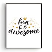 Poster Born to be awesome / Meisje / 30x21cm