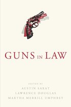 The Amherst Series in Law, Jurisprudence, and Social Thought - Guns in Law