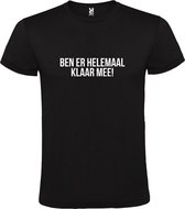 Zwart  T shirt met  print van "Ben er helemaal klaar mee! " print Wit size XS