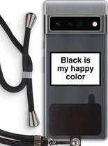 Case Company® - Google Pixel 6 Pro hoesje met Koord - Black is my happy color - Telefoonhoesje met Zwart Koord - Bescherming aan alle Kanten en Over de Schermrand