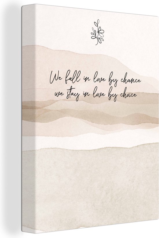 Canvas Schilderij Quotes - Spreuken - Liefde - We fall in love by chance, we stay in love by choice - 30x40 cm - Wanddecoratie