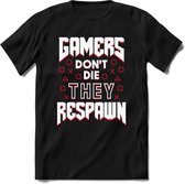 Gamers don't die T-shirt | Rood | Gaming kleding | Grappig game verjaardag cadeau shirt Heren – Dames – Unisex | - Zwart - L