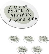 Onderzetters voor glazen - Rond - Spreuken - A cup of coffee is always a good idea - Koffie - Quotes - 10x10 cm - Glasonderzetters - 6 stuks