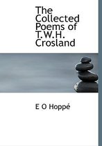 The Collected Poems of T.W.H. Crosland