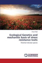 Ecological Genetics and mechanitic basis of stress resistance traits