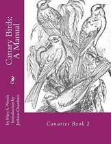 Canary Birds: A Manual