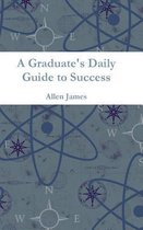A Graduate's Daily Guide to Success