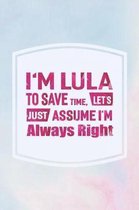I'm Lula to Save Time, Let's Just Assume I'm Always Right