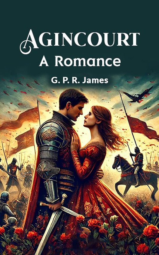 Agincourt A Romance